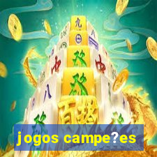 jogos campe?es