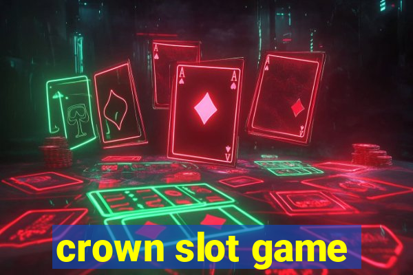 crown slot game