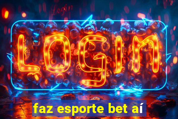 faz esporte bet aí