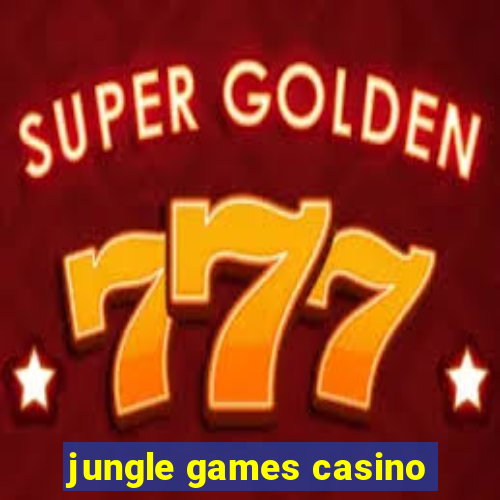 jungle games casino