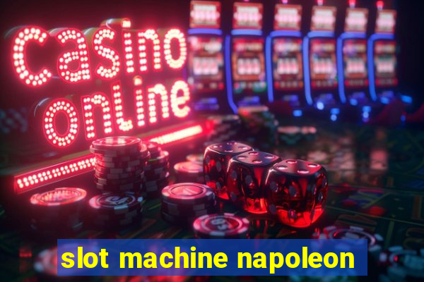 slot machine napoleon