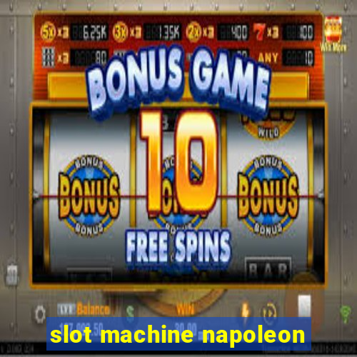 slot machine napoleon