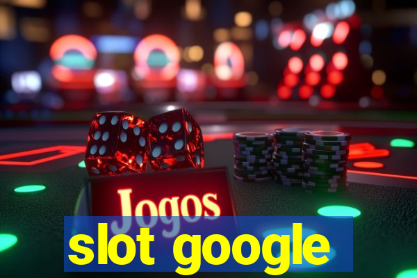 slot google