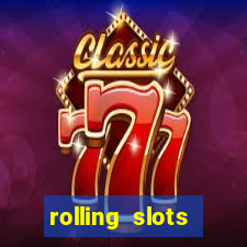 rolling slots casino login