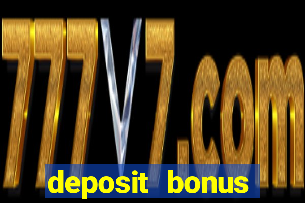 deposit bonus casino online