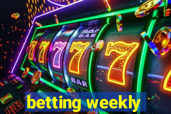 betting weekly