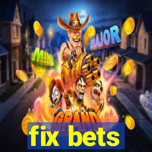 fix bets