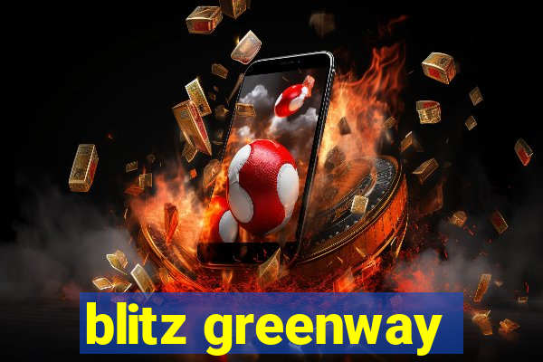 blitz greenway