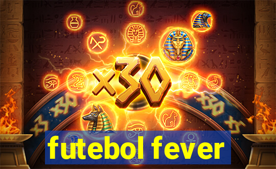 futebol fever