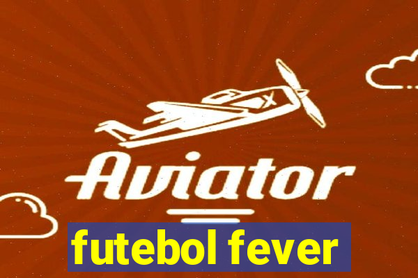 futebol fever