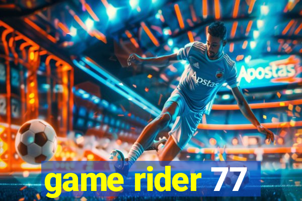 game rider 77