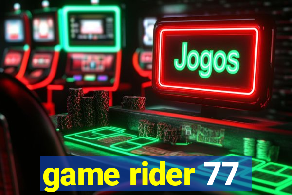 game rider 77