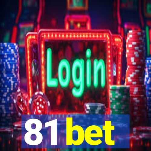 81 bet