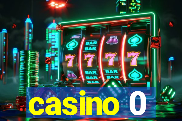 casino 0