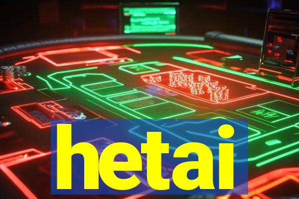 hetai