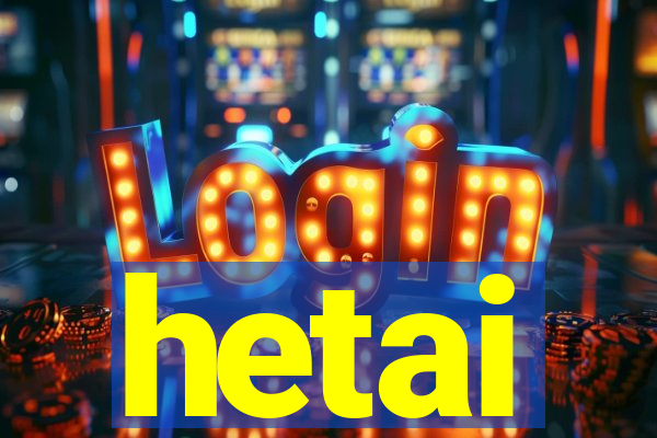 hetai