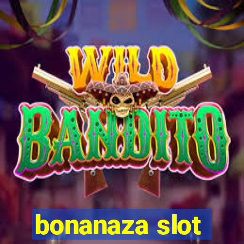 bonanaza slot