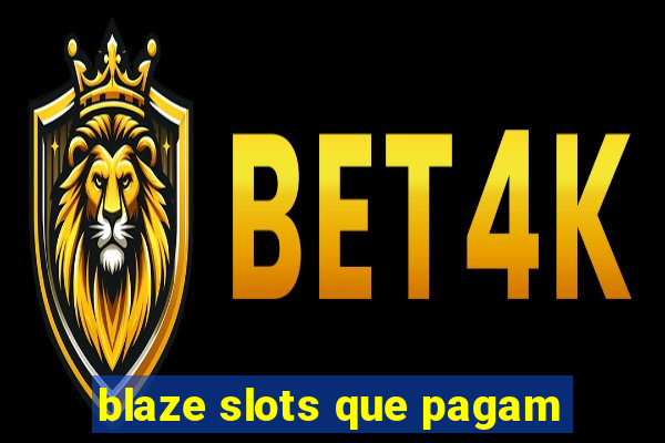 blaze slots que pagam