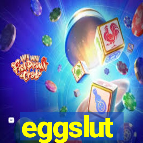 eggslut