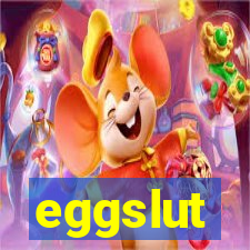 eggslut