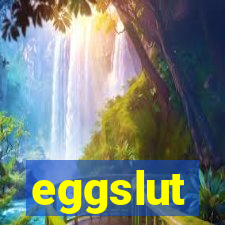 eggslut