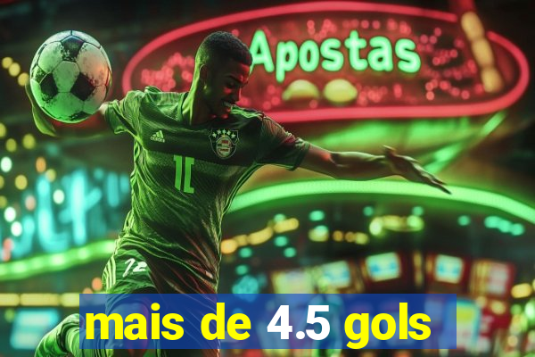 mais de 4.5 gols