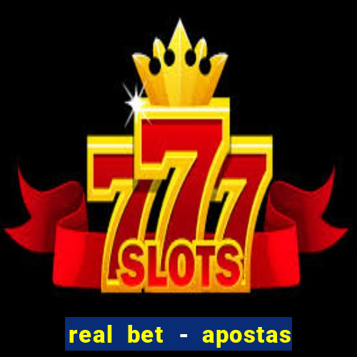 real bet - apostas esportivas e jogos online