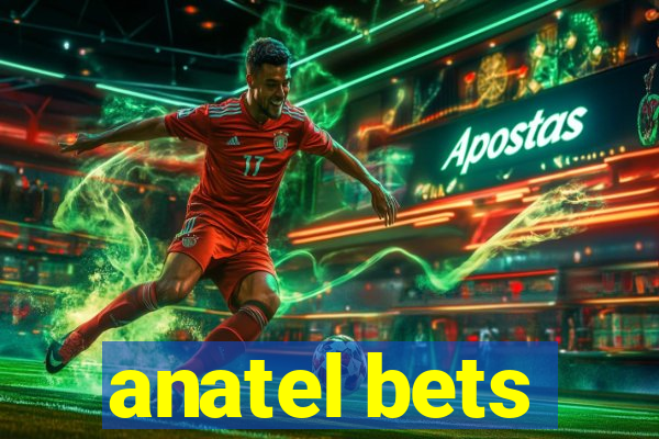 anatel bets