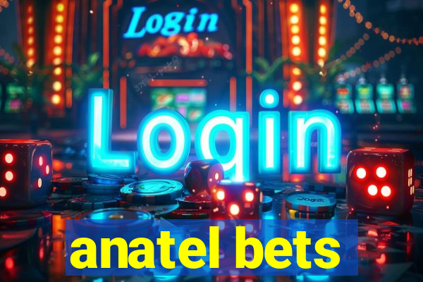 anatel bets