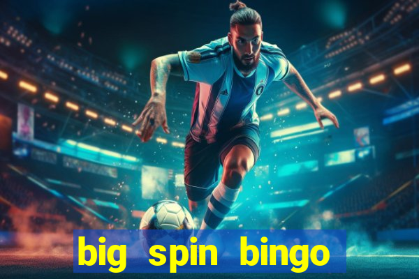 big spin bingo free bingo