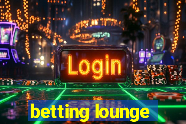 betting lounge