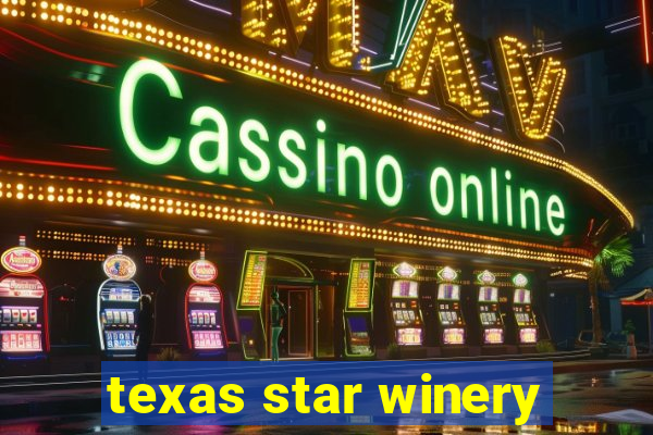 texas star winery