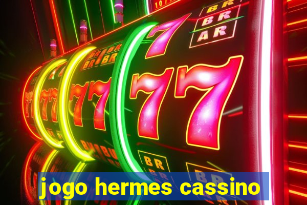 jogo hermes cassino