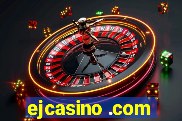 ejcasino .com