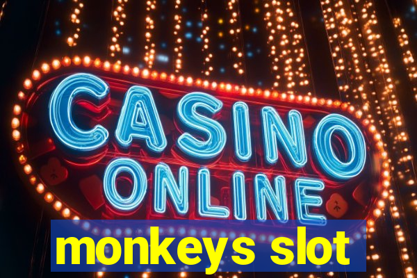 monkeys slot