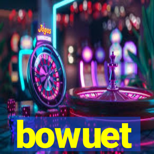 bowuet