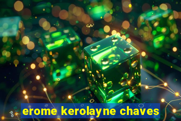 erome kerolayne chaves