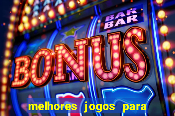 melhores jogos para android de todos os tempos