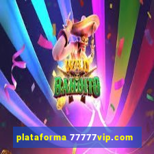 plataforma 77777vip.com