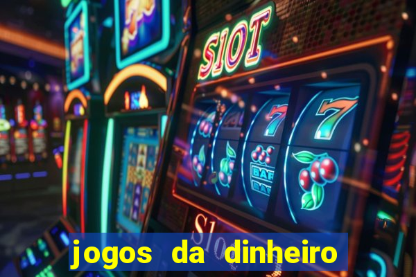 jogos da dinheiro de verdade