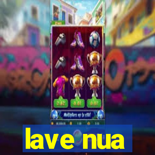 lave nua