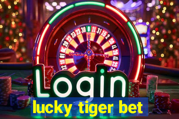 lucky tiger bet