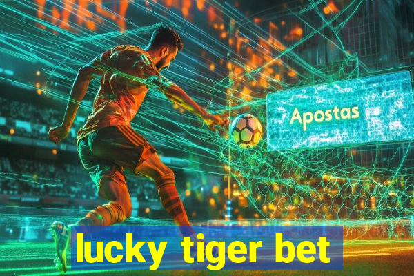 lucky tiger bet