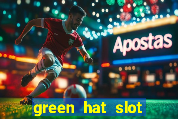 green hat slot free play