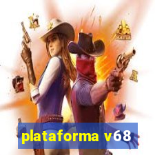 plataforma v68