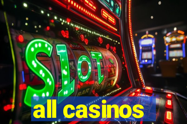 all casinos