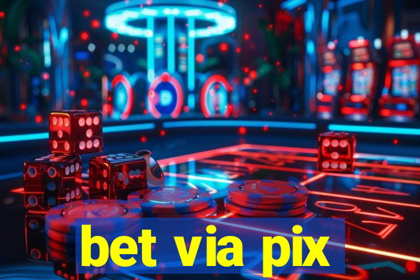 bet via pix