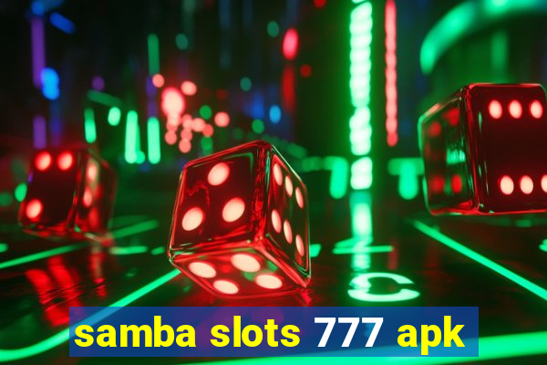 samba slots 777 apk