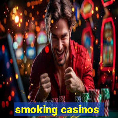 smoking casinos