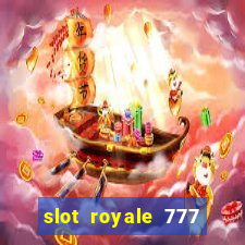 slot royale 777 vegas casino